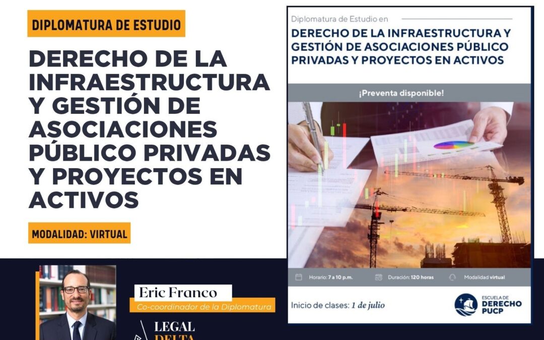 Especialízate en APPs e Infraestructura desde ambas perspectivas: la del Estado y la del sector privado